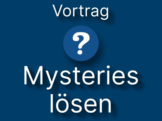 Vortrag "Mysteries lösen" 10:00